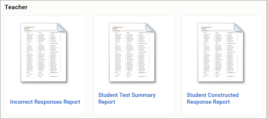 Three reports for teachers: Incorrect Responses, Student Test Summary, and Student Constructed Response.